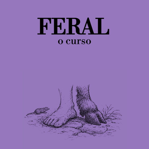 Feral, o curso